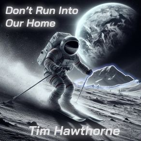 Download track Don't Run Into Our Home Tim Hawthorne