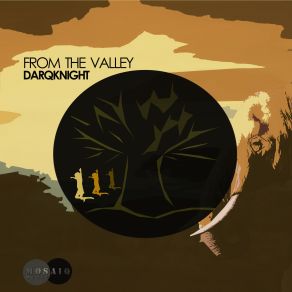 Download track From The Valley Darqknight