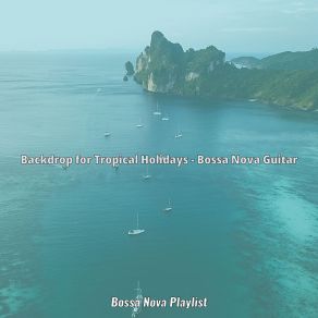 Download track Breathtaking Summer Getaways Bossa Nova Playlist