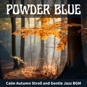 Download track Walking The Lines Of Autumn Blue Powder