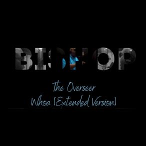 Download track Whoa (Ad-Libs Only Extended Version) Bishop The Overseer