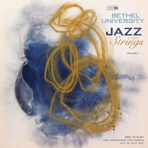 Download track Too Marvelous For Words Bethel University (Minnesota) Jazz OrchestraEffy Shypulski