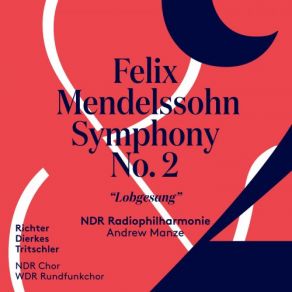 Download track Symphony No. 2 In B-Flat Major, Op. 52, MWV A18 Lobgesang IIa. Alles Was Odem Hat Andrew Manze, NDR Radiophilharmonie