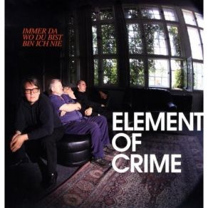 Download track Immer Da Wo Du Bist Bin Ich Nie Element Of Crime