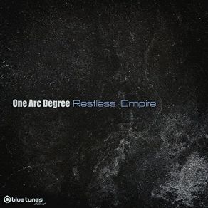 Download track Restless Empire One Arc Degree