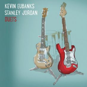 Download track A Child Is Born Stanley Jordan, Kevin Eubanks