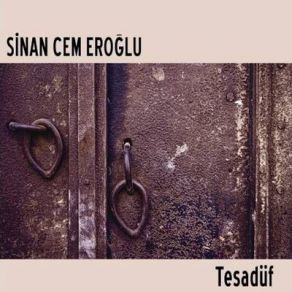 Download track Tesadüf Sinan Cem Eroğlu