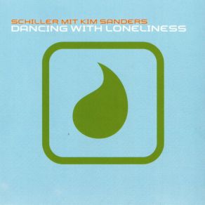 Download track Dancing With Loneliness (Schill - Out Fassung) Schiller, Kim Sanders