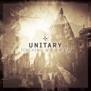 Download track Torching Utopia (Nachmahr Remix) Unitary