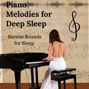 Download track Piano Melodies For Deep Sleep For Sleep