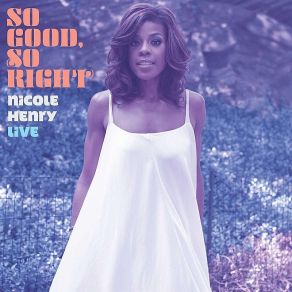 Download track So Good, So Right Nicole Henry