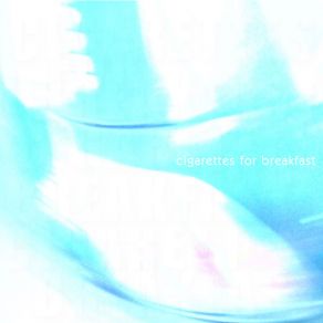 Download track Daylight Cigarettes For Breakfast