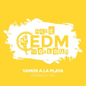 Download track Vamos A La Playa (Instrumental Workout Mix 140 Bpm) Hard EDM Workout