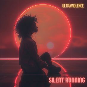 Download track Silent Running (Instrumental Mix) Ultraviolence