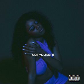 Download track (Npte 2 Self) NOTYOURBAI