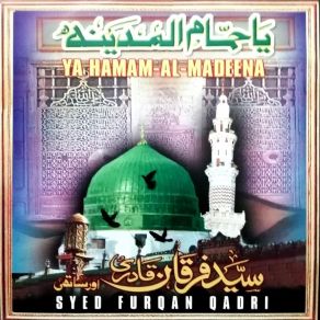 Download track Ya Hamam Al Madeena Syed Furqan Qadri