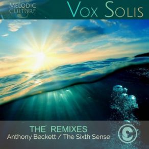 Download track Vox Solis (Anthony Beckett Remix) Melodic Culture