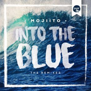 Download track Into The Blue (Bunched Remix) Mojiito