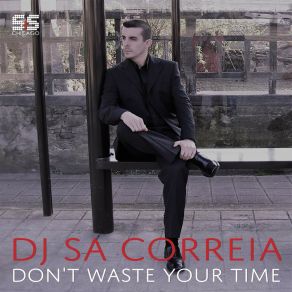 Download track Don't Waste Your Time (Instrumental) Dj Sa CorreiaΟΡΓΑΝΙΚΟ