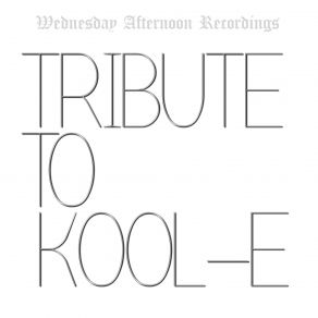 Download track Tribute To Kool E (Original Mix) Wednesday, The Bass