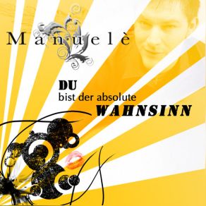 Download track Du Bist Der Absolute Wahnsinn (Tanz-Mix) Manuele