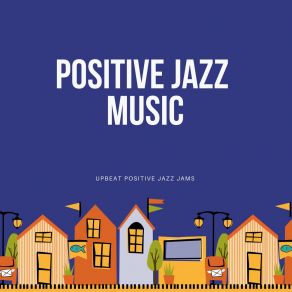 Download track So Happy In Love Positive Jazz Music