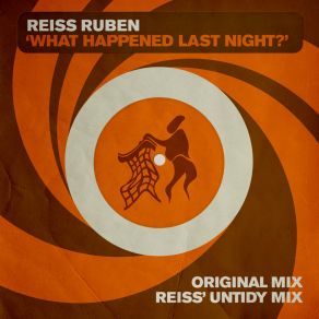 Download track What Happened Last Night? (Reiss' Untidy Mix) Reiss Ruben