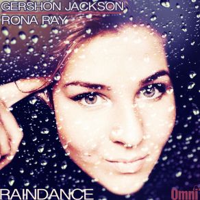 Download track Raindance (Shon Jackson's House Of Omni Mixx) Rona Ray, Gershon Jackson