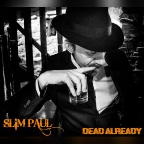 Download track Dead Already Slim Paul