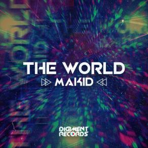 Download track The World (Extended Mix) Makid