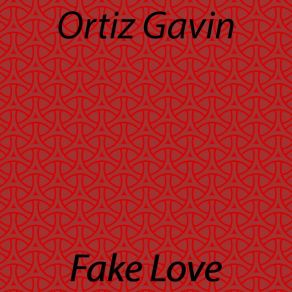 Download track Fake Love (Original Mix) Ortiz Gavin