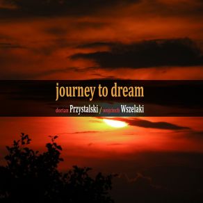 Download track Journey To Dream 2 Dorian Przystalski, Wojciech Wszelaki