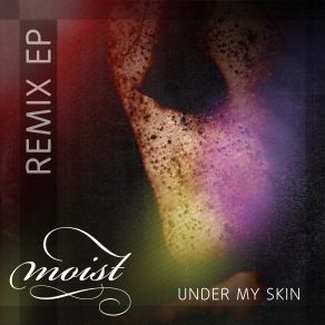 Download track Under My Skin (Kebu Remix) Moist