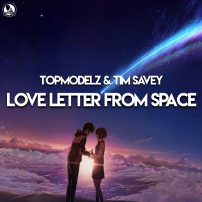 Download track Love Letter From Space (Pulsedriver Remix) Pulsedriver