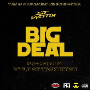 Download track Big Deal ST Spittin