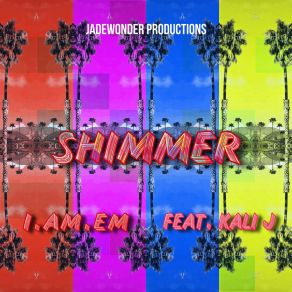 Download track Shimmer I. Am. Em