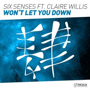 Download track Wont Let You Down (Original Mix) Six Senses, Claire Willis