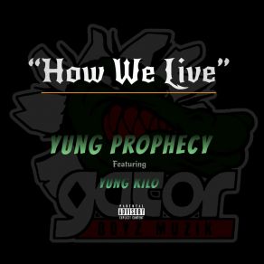 Download track How We Live Yung Prophecy