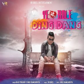 Download track Ye Dil Bole Ding Dang Anuj Ramgarhiya