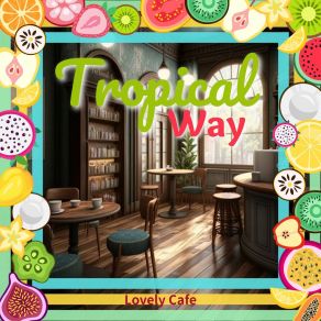 Download track My Ever-Reliable Friend Tropical Way