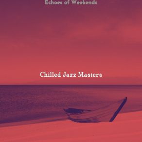 Download track Cheerful Weekends Chilled Jazz Masters