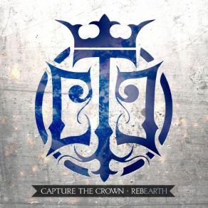 Download track Rebearth Capture The Crown, Telle Smith Of The Word Alive