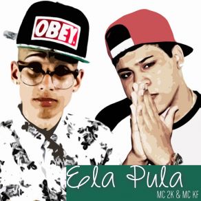 Download track Ela Pula Mc 2K, MC KF