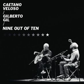 Download track Nine Out Of Ten (Ao Vivo) Gilberto Gil, Caetano Veloso