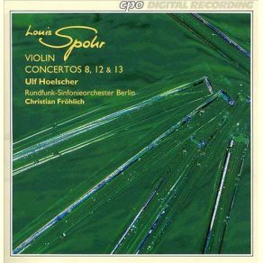 Download track Violin Concerto No. 13, Op. 92: I. Larghetto Con Moto Ulf Hoelscher