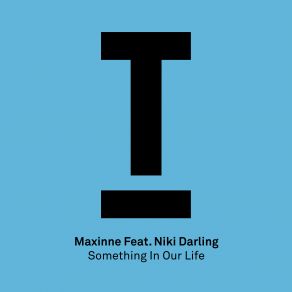 Download track Something In Our Life Niki Darling, Maxinne