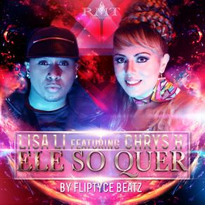 Download track Ele So Quer (Chrys H) Lisa LiChrys H