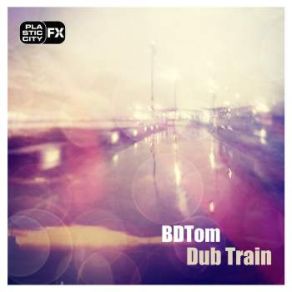 Download track Dub Train Bdtom