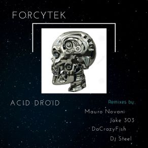 Download track Acid Droid (Jake 303 Remix) ForcytekJake 303