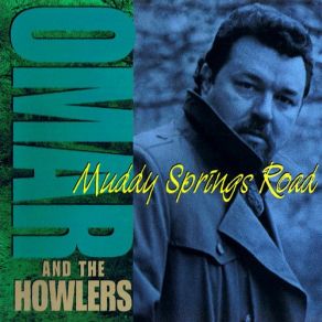 Download track Muddy Springs Road Omar Dykes, Omar And The Howlers